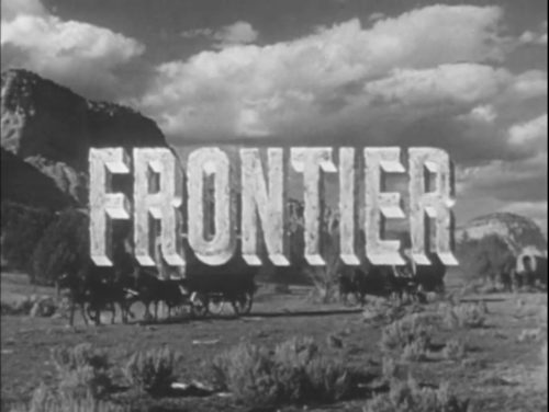 Screen capture of the opening title of the series Frontier (1955-56), which aired 31 episodes in all. “The Hunted” was an episode broadcast in early 1956 on which Martin Mailman based his chamber opera of the same title.