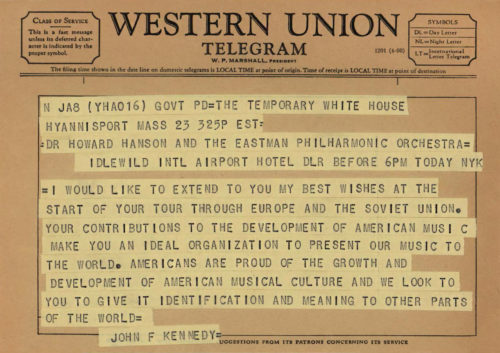 President Kennedy’s telegram to Hanson and to the members of the Eastman Philharmonia was sent from Hyannisport, Massachusetts where the President was celebrating Thanksgiving with his family. Because the orchestra would be touring under the President’s own special program, the telegram was rather more than a mere courtesy, but might be said to have represented a commission.