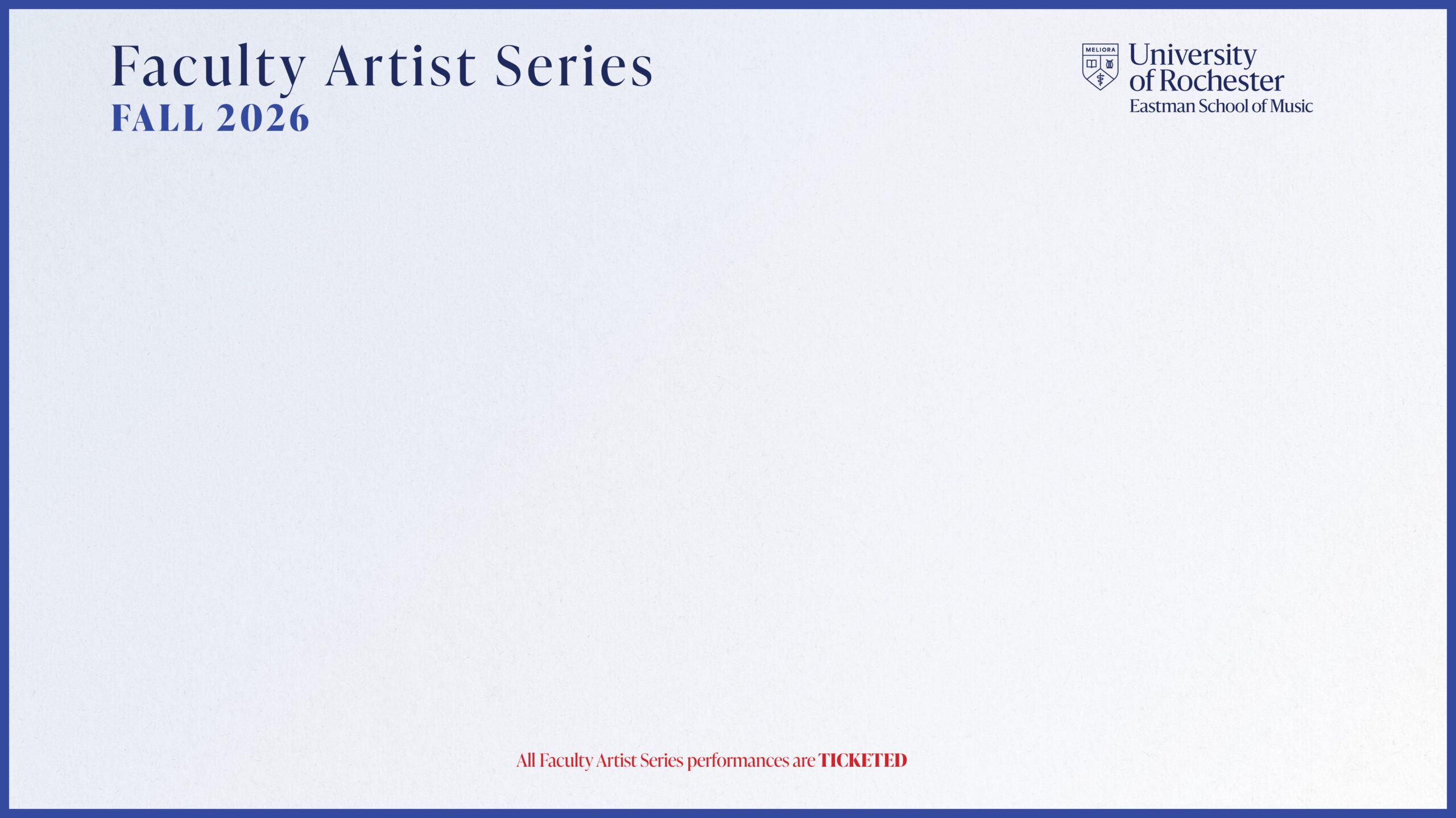 Faculty Artist Series FAll 2026 All Faculty Artist Series performances are TICKETED