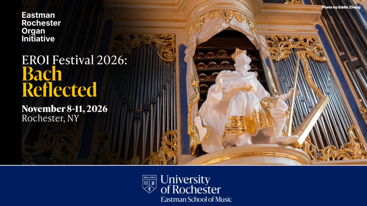 Eastman Rochester Organ Initiative (EROI) 2026: Bach Reflected