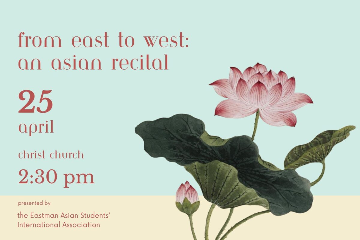 Asian Students’ International Association @ Eastman Presents: From East to West, An Asian Recital